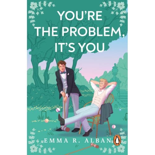 You're The Problem, It's You - Mischief And Matchmaking - Emma R. Alban