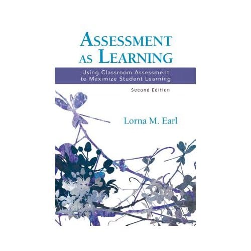 Assessment As Learning - Lorna M. Earl