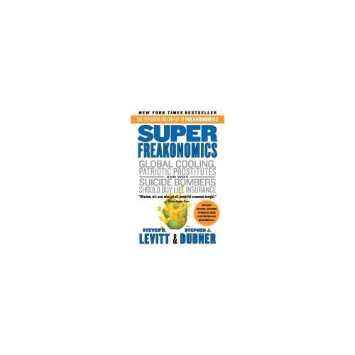 Superfreakonomics - Levitt, Steven D.
