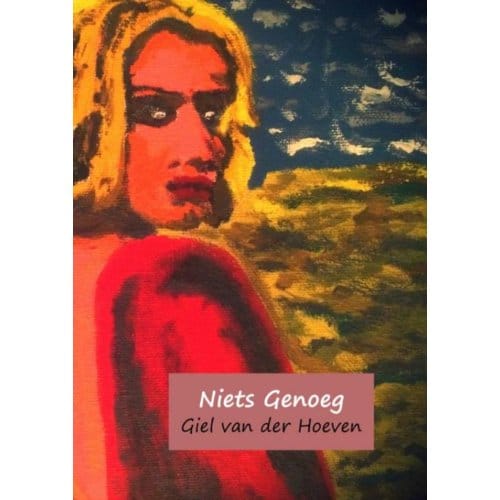 Niets Genoeg - Giel van der Hoeven