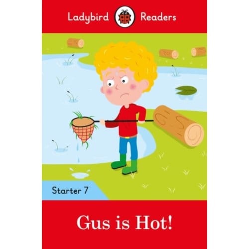 Ladybird Readers Starter Level 7 - Gus Is Hot! (Elt Graded Reader) - Ladybird Readers - Ladybird