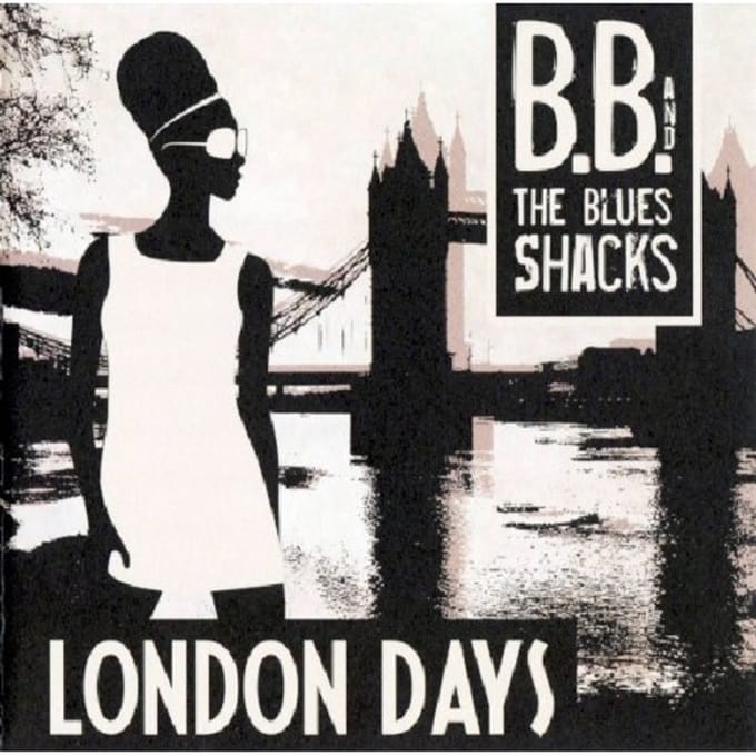 London Days - B.b. & The Blues Shacks