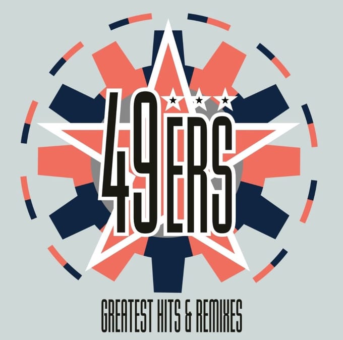 49ers - Greatest Hits & Remixes