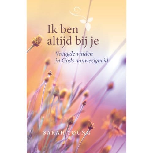 Ik Ben Altijd Bij Je - Sarah Young