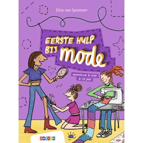 Eerste Hulp Bij Mode - Makkelijk & Leuk - Elisa van Spronsen
