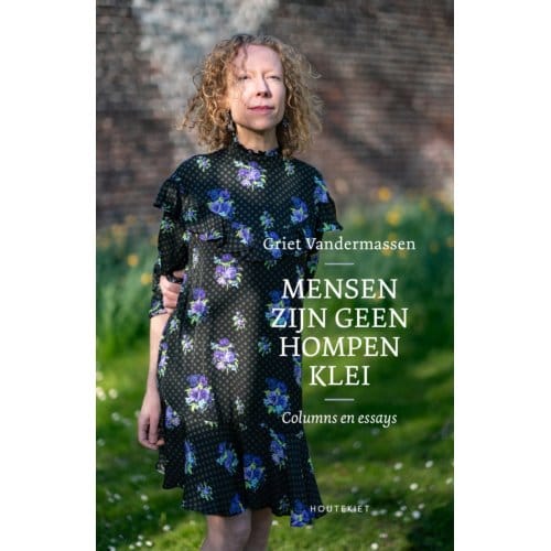 Mensen Zijn Geen Hompen Klei - Griet Vandermassen