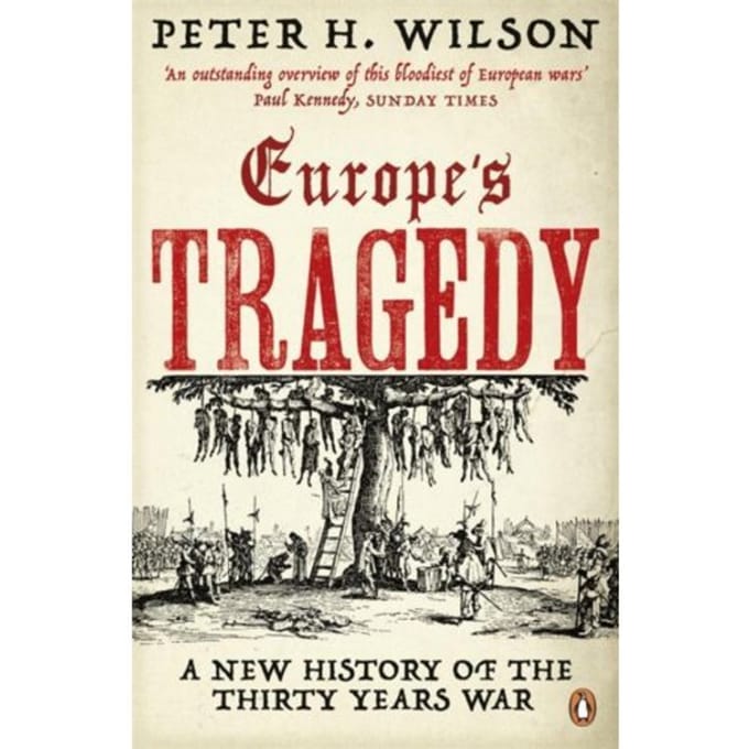 Europe's Tragedy - Peter H. Wilson