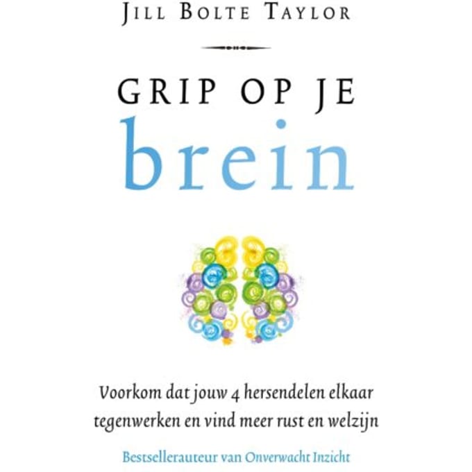 Grip Op Je Brein - Jill Bolte Taylor