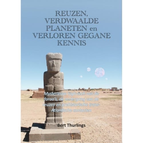 Reuzen, Verdwaalde Planeten En Verloren Gegane Kennis - Bert Thurlings