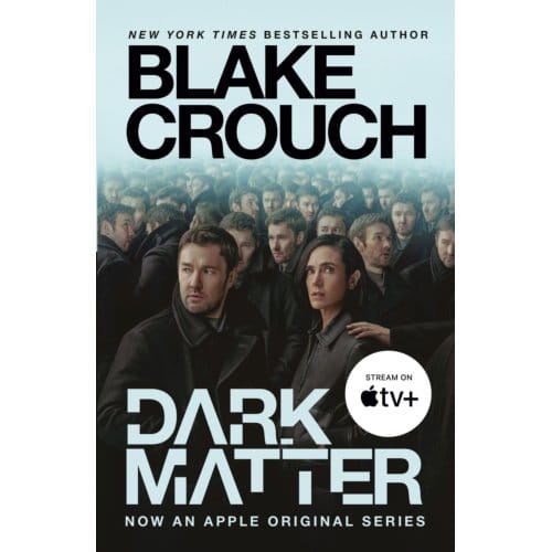 Dark Matter (Movie Tie-In) - Blake Crouch