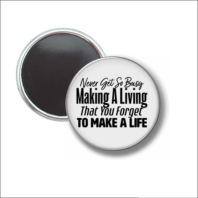Button Met Magneet 58 MM - Never Get So Busy - NIET VOOR KLEDING