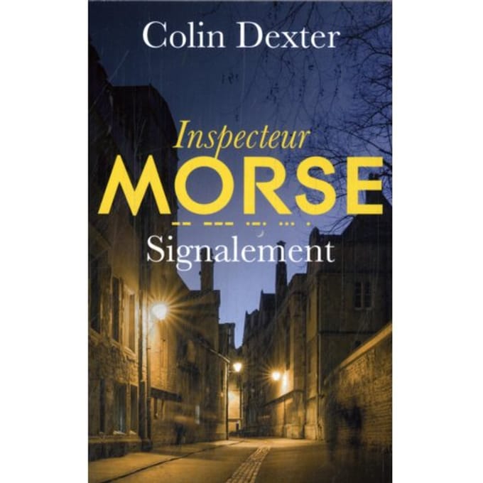 Signalement - Inspecteur Morse - Colin Dexter