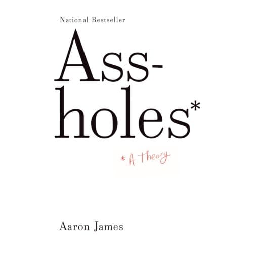 Assholes - Aaron James