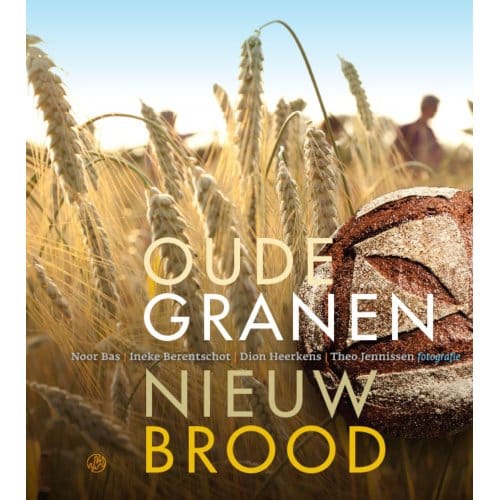 Oude Granen, Nieuw Brood - Ineke Berentschot