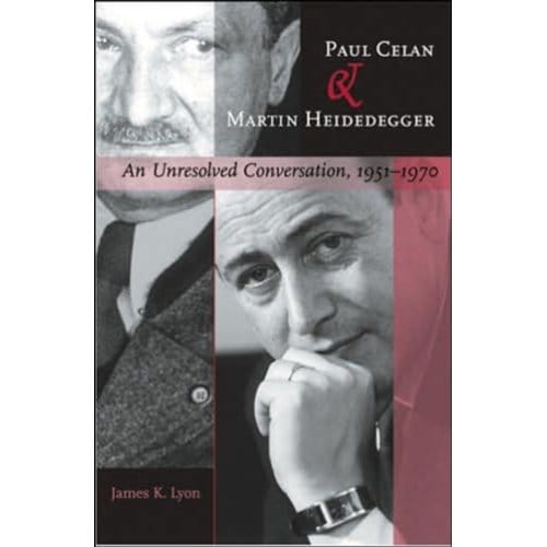 Paul Celan And Martin Heidegger - University)