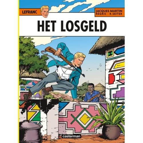 Het Losgeld - Lefranc - Roger Seiter