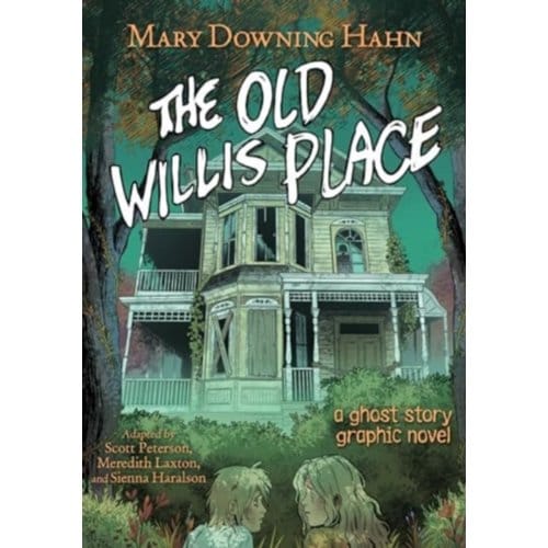 The Old Willis Place Graphic Novel - Mary Downing Hahn