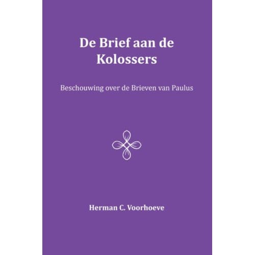 De Brief Aan De Kolossers / Vii - Herman C. Voorhoeve