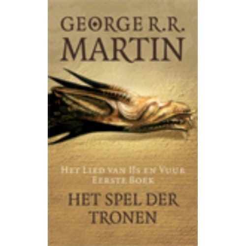 Het Spel Der Tronen - Het Lied Van Ijs En Vuur - George R.R. Martin
