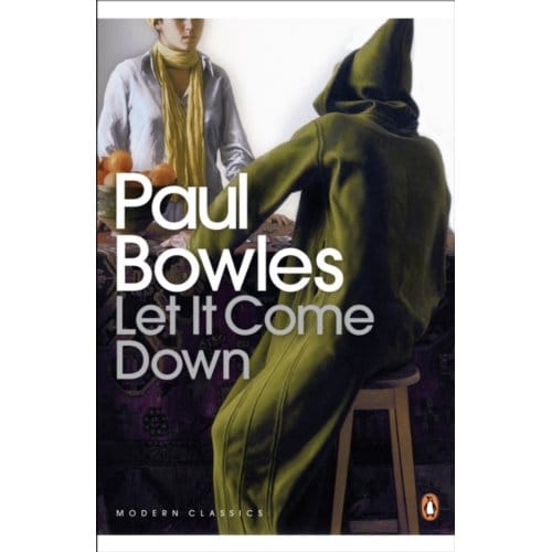 Let It Come Down - Penguin Modern Classics - Paul Bowles