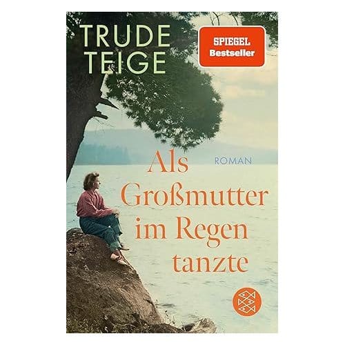 Als Großmutter Im Regen Tanzte - Trude Teige