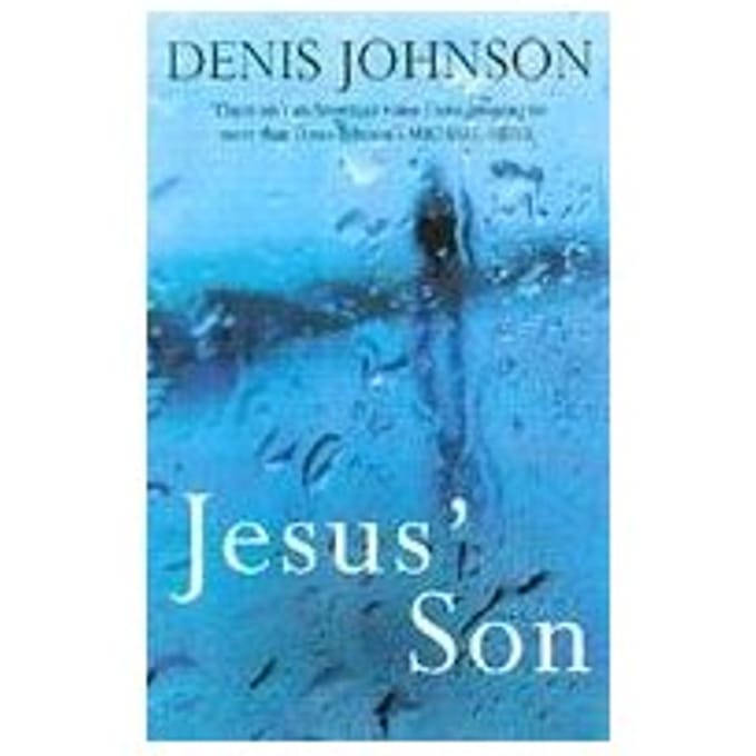 Jesus' Son - Denis Johnson