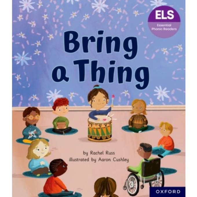 Essential Letters And Sounds: Essential Phonic Readers: Oxford Reading Level 6: Bring A Thing - - Rachel Russ