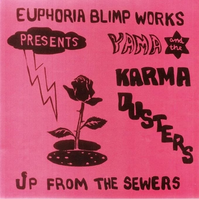Yama & The Karma Dusters - Up From The Sewers