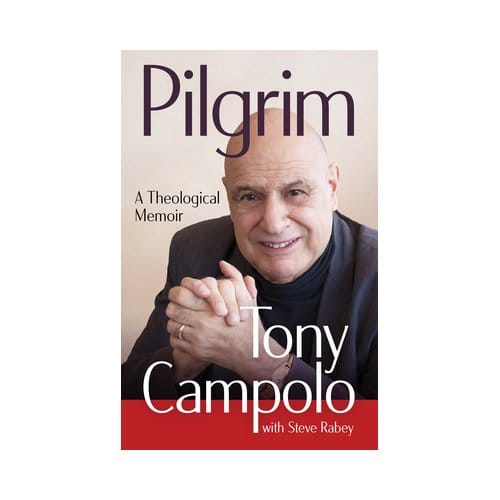 Pilgrim: A Theological Memoir - Tony Campolo