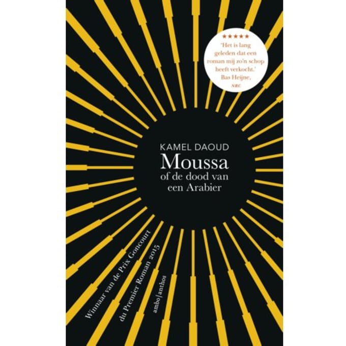 Moussa, Of De Dood Van Een Arabier - Kamel Daoud