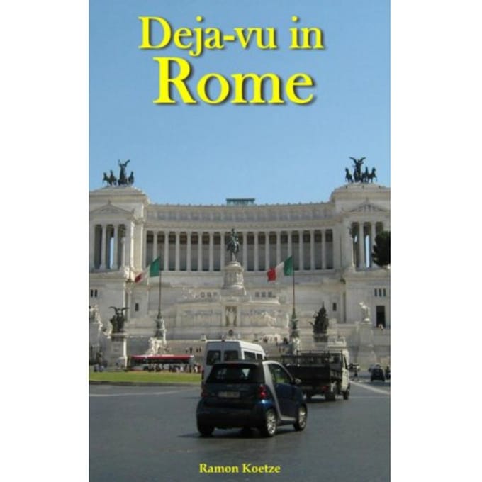 Deja-Vu In Rome - Ramon Koetze