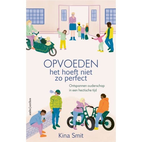 Opvoeden, Het Hoeft Niet Zo Perfect - Kina Smit