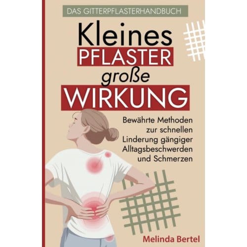 Kleines Pflaster, Große Wirkung - Das Gitterpflaster Handbuch - Kristin Ritter