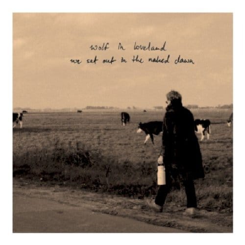 We Set Out In The Naked Dawn - Wolf In Loveland