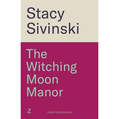 The Witching Moon Manor - Stacy Sivinski