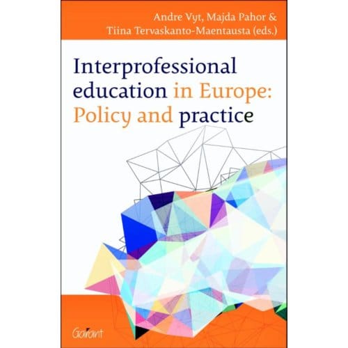 Interprofessional Education In Europe: Policy And Practice - André Vyt