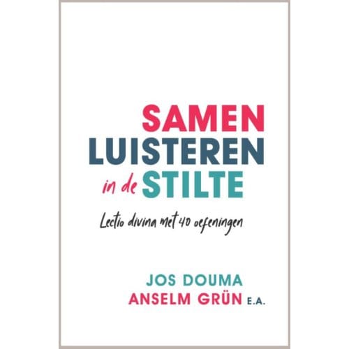 Samen Luisteren In De Stilte - Jos Douma