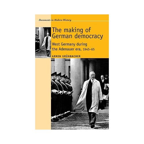 The Making Of German Democracy - Grunbacher, Armin