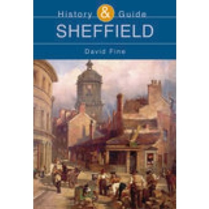 Sheffield: History And Guide - David Fine