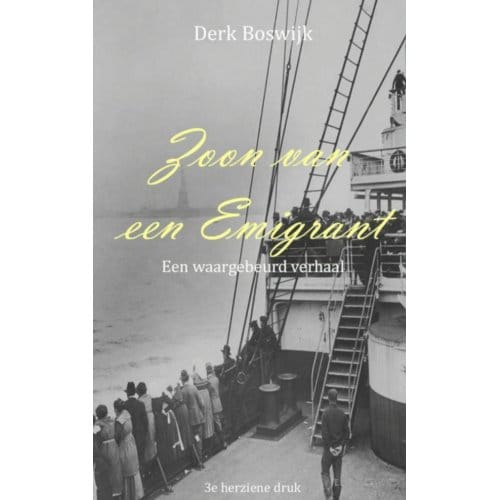 Zoon Van Een Emigrant - Derk Boswijk