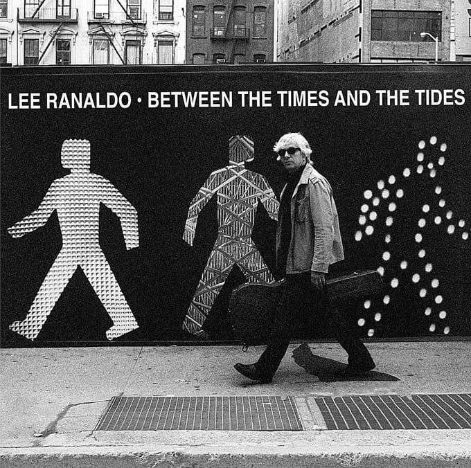 Between The Times & The Tides - Lee Ranaldo