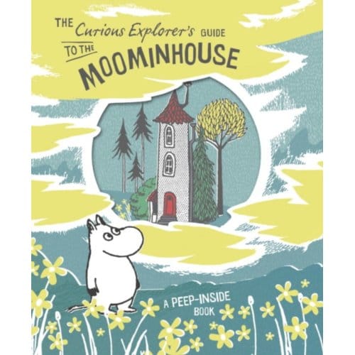 The Curious Explorer's Guide To The Moominhouse - Tove Jansson