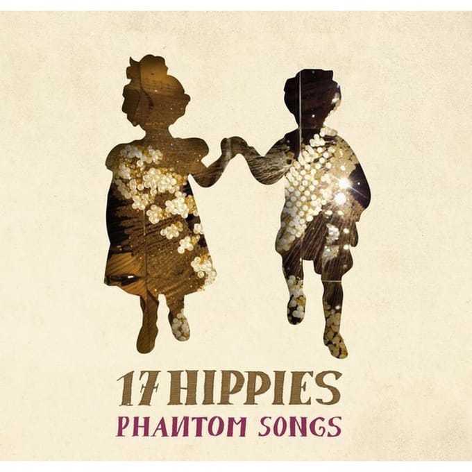 17 Hippies - Phantom Songs (CD)