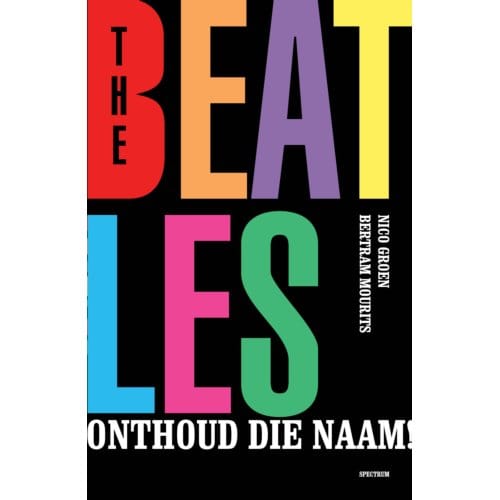 The Beatles, Onthoud Die Naam! - Bertram Mourits