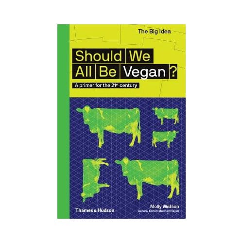 Should We All Be Vegan? - The Big Idea - Molly Watson