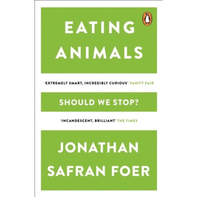 Eating Animals - Jonathan Safran Foer