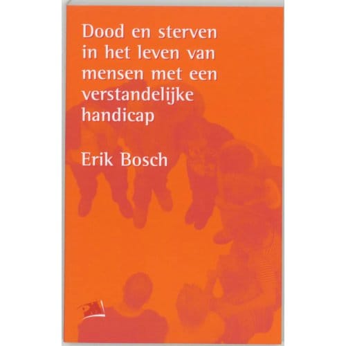Dood En Sterven In Het Leven Van Mensen Met Een Verstandelijke Handicap - Pm-Reeks - E. Bosch