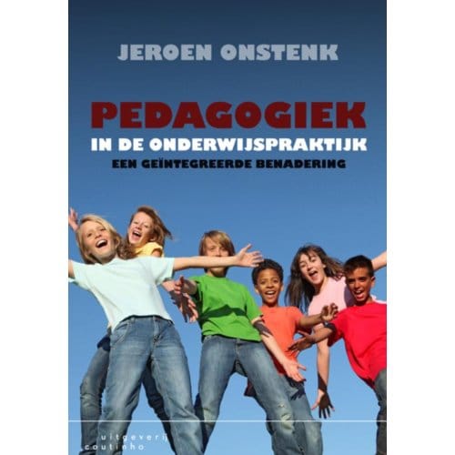 Pedagogiek In De Onderwijspraktijk - Jeroen Onstenk