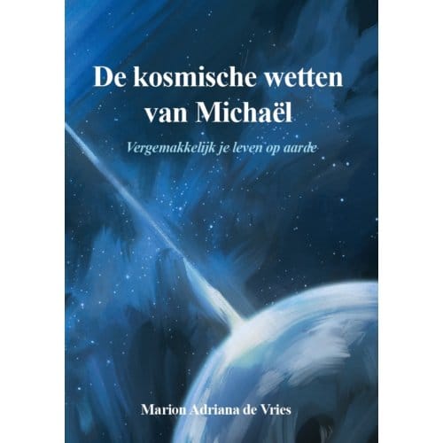 De Kosmische Wetten Van Michaël - Marion Adriana de Vries