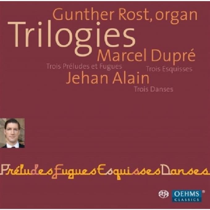 Gunther Rost - Dupre/Alain: Trilogies (SACD)